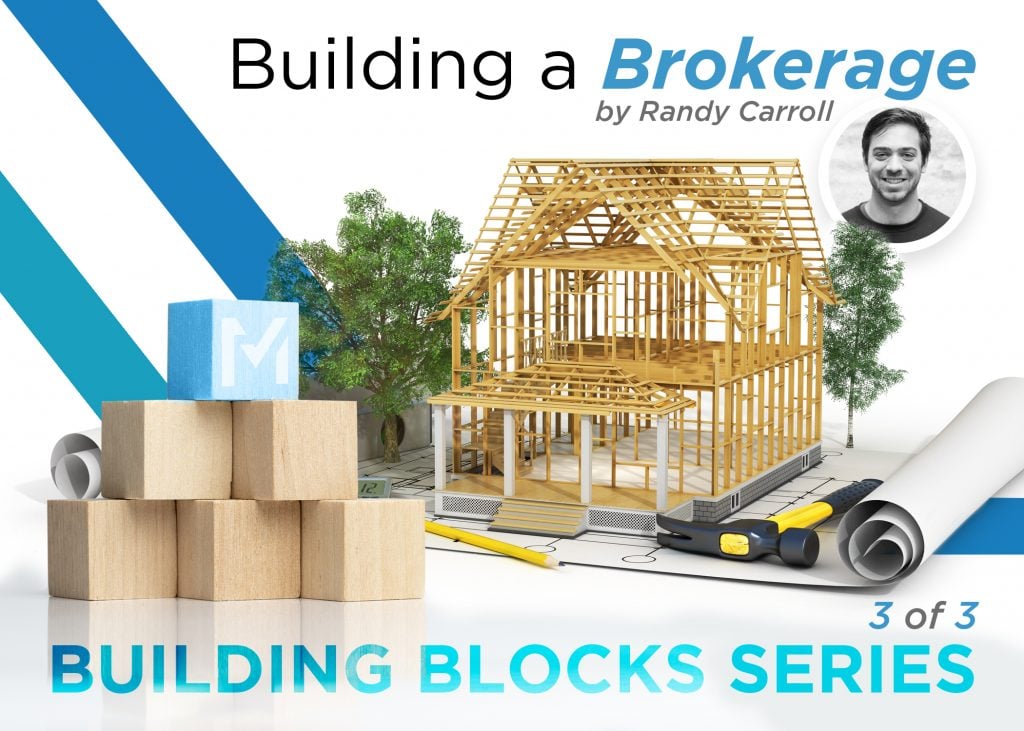Building Blocks Series Part Three: Building a Brokerage