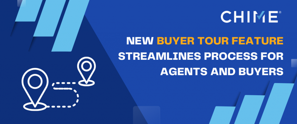 Chime Buyer Tour Feature Streamlines Process for Agents and Home Buyers Alike