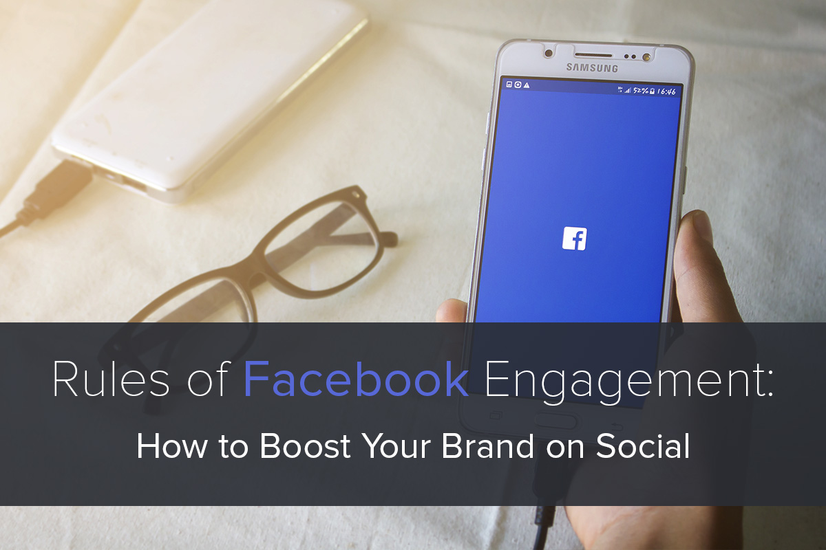 Rules of [Facebook] Engagement: How to Boost Your Brand on Social