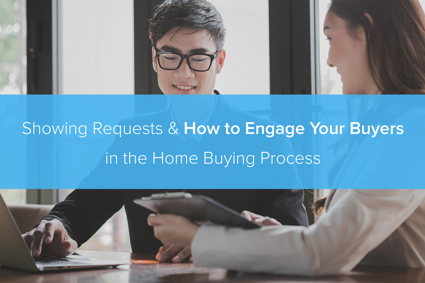 How to Engage Your Buyers in the Home Buying Process