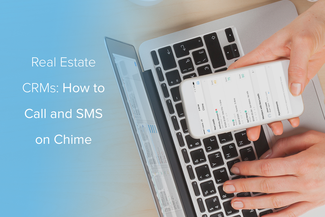 Real Estate CRM Features: How to Call and SMS on Chime