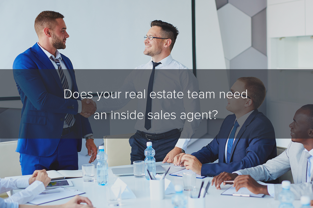 Does Your Real Estate Team Need an Inside Sales Agent?