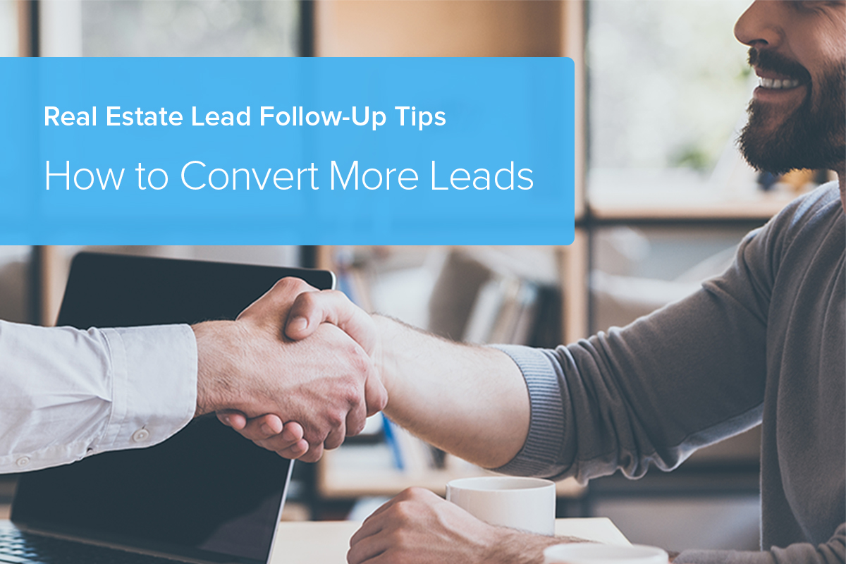Real Estate Lead Follow-Up Tips: How to Convert More Leads