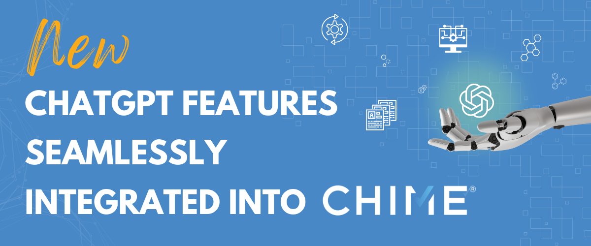Chime Seamlessly Integrates ChatGPT Functionality to Streamline Content Creation, Boost Efficiency, and Improve Agent Productivity