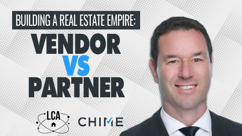 Building a Real Estate Empire: Vendor v. Partner