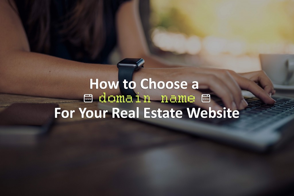 How to Choose a Domain Name for Your Real Estate Website