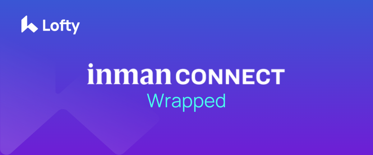 Lofty’s AI Innovations Were Buzzing at Inman Connect New York